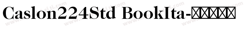 Caslon224Std BookIta字体转换